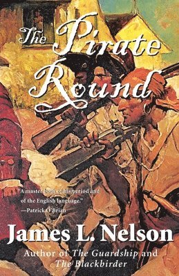 The Pirate Round: Book Three of the Brethren of the Coast 1
