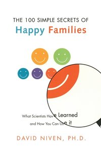 bokomslag 100 Simple Secrets of Happy Families: What Scientists Have Learned and How You Can Use It