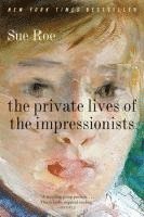 bokomslag The Private Lives of the Impressionists