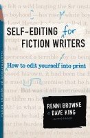Renni Browne, Dave King - Self-Editing for Fiction Writers, Second Edition: How to Edit Yourself Into Print, Häftad