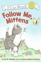Lola M. Schaefer - Follow Me, Mittens, Häftad