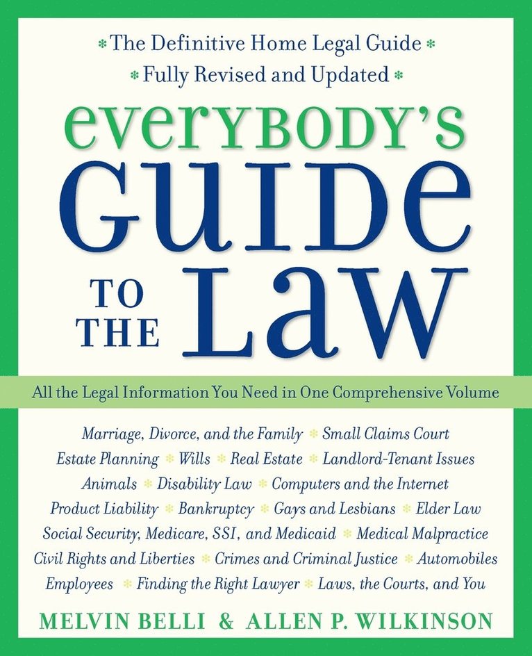 Allen Wilkinson, Melvin M. Belli, Melvin M Belli - Everybody's Guide to the Law, Fully Revised & Updated: All the Legal Information You Need in One Comprehensive Volume, Häftad