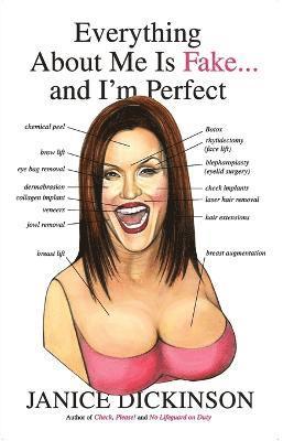 Everything About Me Is Fake . . . And I'm Perfect 1