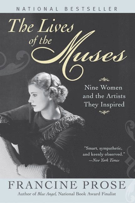 Francine Prose - Lives of the Muses, Häftad