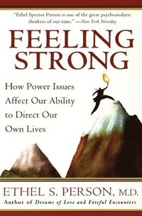 bokomslag Feeling Strong: How Power Issues Affect Our Ability to Direct Our Own Lives