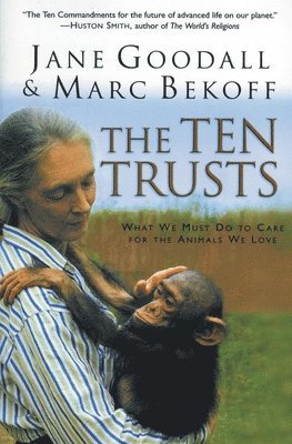 bokomslag The Ten Trusts: What We Must Do to Care for the Animals We Love