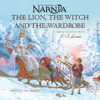 C. S. Lewis, Hiawyn Oram - The Lion, the Witch, and the Wardrobe, Inbunden