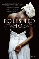 Austin Clarke - The Polished Hoe, Häftad