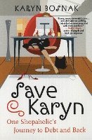 bokomslag Save Karyn: One Shopaholic's Journey to Debt and Back