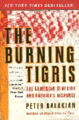 Peter Balakian - The Burning Tigris, Häftad
