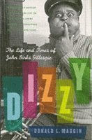 bokomslag Dizzy: The Life and Times of John Birks Gillespie