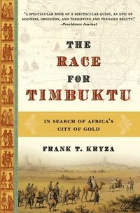 bokomslag The Race for Timbuktu: In Search of Africa's City of Gold