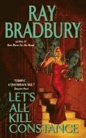 Ray Bradbury - Let's All Kill Constance, Häftad