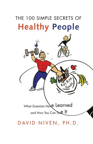 bokomslag 100 Simple Secrets of Healthy People: What Scientists Have Learned and How You Can Use It