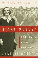 bokomslag Diana Mosley: Mitford Beauty, British Fascist, Hitler's Angel