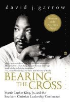 bokomslag Bearing the Cross: Martin Luther King, Jr., and the Southern Christian Leadership Conference