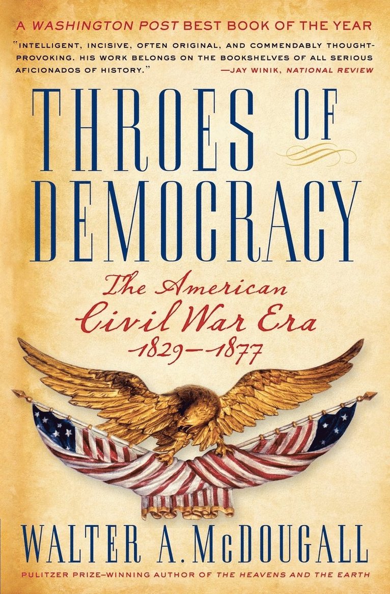 Walter A McDougall, Walter a. McDougall, Walter a McDougall - Throes of Democracy, Häftad