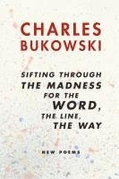 bokomslag Sifting Through the Madness for the Word, the Line, the Way