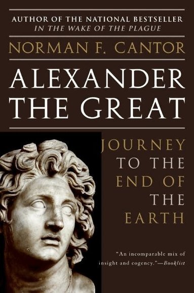 Norman F. Cantor - Alexander the Great, Häftad