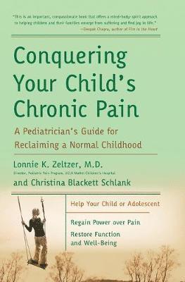 Lonnie Zeltzer, Christina Blackett-Schlank, Lonnie K. Zeltzer, Christina Blackett Schlank, Lonnie K Zeltzer - Conquering Your Child's Chronic Pain, Häftad