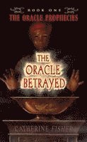 Catherine Fisher - The Oracle Betrayed, Häftad