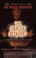 Catherine Fisher - The Oracle Betrayed, Häftad