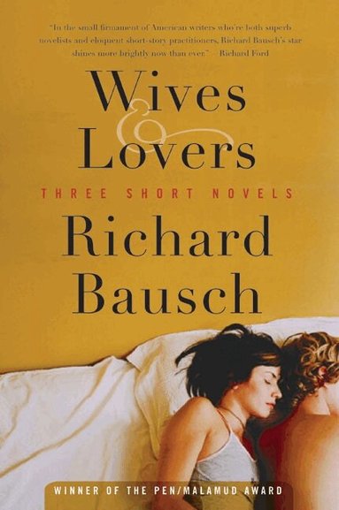 Richard Bausch - Wives & Lovers, Häftad