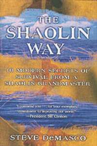 bokomslag The Shaolin way : 10 modern secrets of survival from a shaolin grandmaster