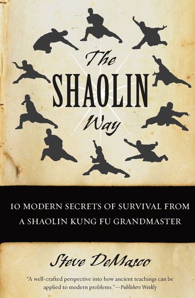 bokomslag The Shaolin Way: 10 Modern Secrets of Survival from a Shaolin Kung Fu Grandmaster