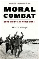 Michael Burleigh - Moral Combat: Good and Evil in World War II, Häftad