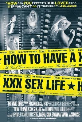 How To Have A XXX Sex Life 1