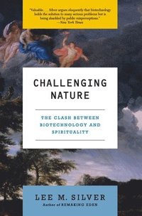 bokomslag Challenging Nature: The Clash Between Biotechnology and Spirituality