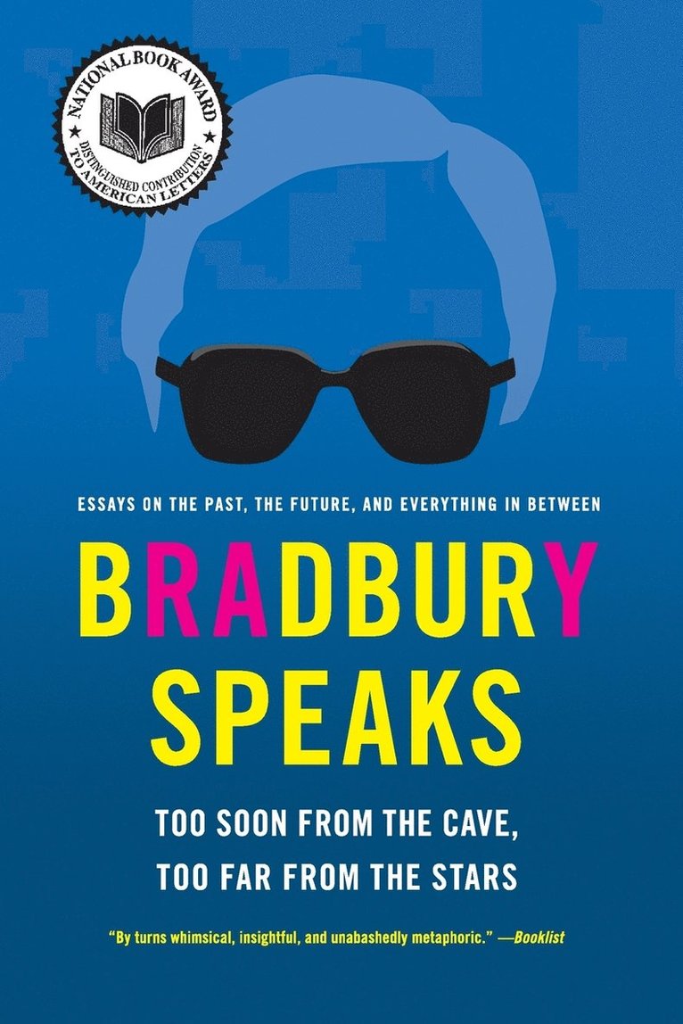Ray Bradbury - Bradbury Speaks: Too Soon from the Cave, Too Far from the Stars, Häftad