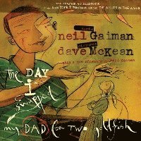 Neil Gaiman - The Day I Swapped My Dad for Two Goldfish, Inbunden