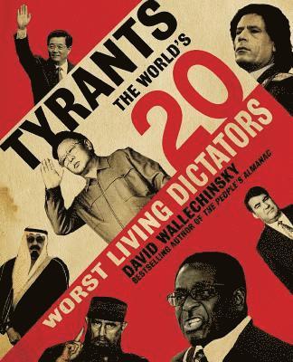 Tyrants: The World's 20 Worst Living Dictators 1