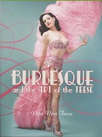 bokomslag Burlesque and the Art of the Teese/Fetish and the Art of the Teese