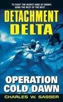 Charles W Sasser - Detachment Delta: Operation Cold Dawn, Häftad