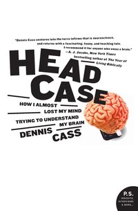 bokomslag Head Case: How I Almost Lost My Mind Trying to Understand My Brain