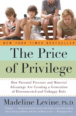 Madeline Levine PhD, Madeline Levine - Price of Privilege, Häftad
