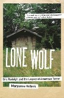 bokomslag Lone Wolf: Eric Rudolph and the Legacy of American Terror