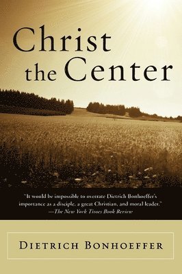 Dietrich Bonhoeffer - Christ the Centre, Häftad
