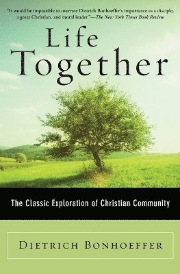 bokomslag Life Together: The Classic Exploration of Christian Community