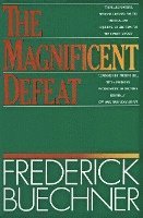 Frederick Buechner - The Magnificent Defeat, Häftad