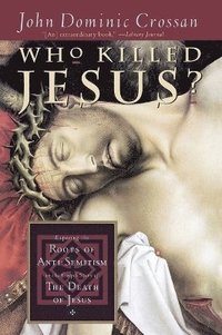 bokomslag Who Killed Jesus?