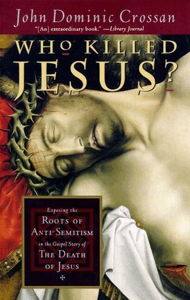 John Dominic Crossan - Who Killed Jesus?, Häftad