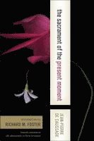 bokomslag Sacrament of the Present Moment, The