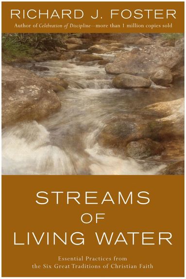 Richard Foster - Streams of Living Water, Häftad