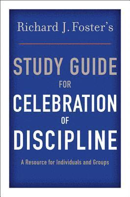 Richard Foster - Celebration of Discipline, Häftad