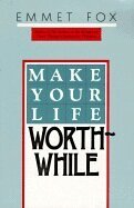Emmet Fox - Make Your Life Worthwhile, Häftad