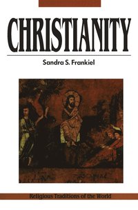 bokomslag Christianity: A Way of Salvation, Religious Traditions of the World Series